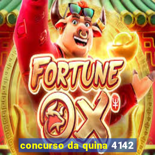 concurso da quina 4142